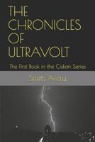 The Chronicles of Ultravolt: The First Book in the Cidian Series 1096592002 Book Cover