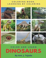 COLOR AND LEARN: Dinosaurs: Coloring book. Learn by coloring. B08TSD4R67 Book Cover