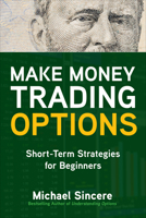 Make Money Trading Options: Short-Term Strategies for Beginners 1260468755 Book Cover