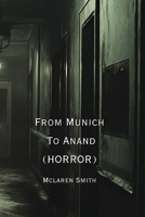 From Munich To Anand (HORROR) B0DPTNJS3Q Book Cover