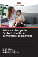 Prise en charge de l'enfant spécial en dentisterie pédiatrique (French Edition) 6207930819 Book Cover