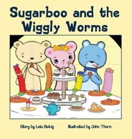 Sugarboo and the Wiggly Worms 1639840729 Book Cover