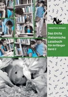 Das Erste Italienische Lesebuch für Anfänger Band 2: Stufe A2 Zweisprachig mit Italienisch-deutscher Übersetzung 8367174216 Book Cover