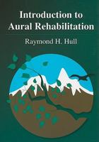 Introduction to Aural Rehabilitation 1597562815 Book Cover