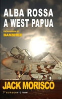 Alba Rossa a West Papua (Asfalto) (Italian Edition) B0FRYVHHNV Book Cover