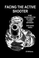 Facing the Active Shooter: 2018 Update Edition 1985349604 Book Cover