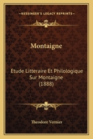 Montaigne: Etude Litteraire Et Philologique Sur Montaigne (1888) 1167587022 Book Cover