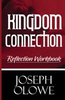 Kingdom Connection Reflection Workbook: The Orientation To Kingdom Lifestyle 1944652736 Book Cover