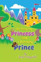 An Escaping Princess and a Runaway Prince 0692957979 Book Cover