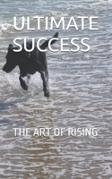 ULTIMATE SUCCESS: THE ART OF RISING STRONGER EVERYTIME YOU FALL B0FGQBDRTS Book Cover