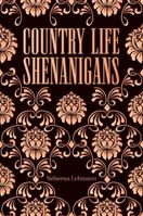 Country Life Shenanigans 1960116797 Book Cover