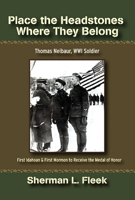 Place the Headstones Where They Belong: Thomas Neibaur, World War 1 Soldier 0874216958 Book Cover