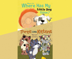 Where, Oh, Where Has My Little Dog Gone?; & Three Little Kittens B0DFZNQRZP Book Cover