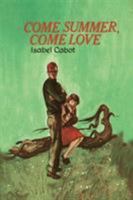 Come Summer, Come Love 1477843124 Book Cover