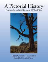 A Pictorial History: Dardanelle and the Bottoms, 1880s-1980s 1984518933 Book Cover