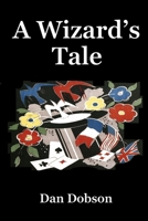 A Wizard's Tale 1008981389 Book Cover