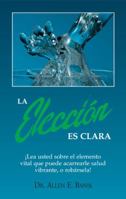 La Eleccion Es Clara 0911311386 Book Cover