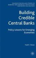 Building Credible Central Banks: Policy Lessons For Emerging Economies (Palgrave MacMillan Studies in Banking and Financial Institutions) 0230218822 Book Cover