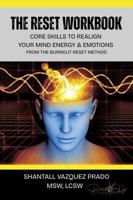 The Reset Workbook: Core Skills to Realign Your Mind Energy and Emotions from the Burnout Reset Method B0GG9YWXT4 Book Cover