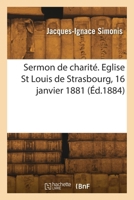 Sermon de charité, prêché en faveur de la conférence de St Vincent de Paul 2418267652 Book Cover