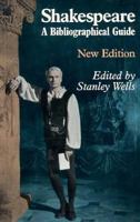 Shakespeare: A Bibliographical Guide 0198710364 Book Cover