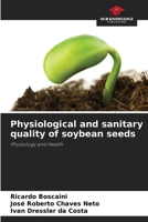 Physiological and sanitary quality of soybean seeds 6207747747 Book Cover