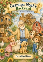 Grandpa Noah's Backyard: The Animals Two by Two B0HB7SD6GT Book Cover