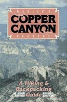 Mexico's Copper Canyon Country: A Hiking and Backpacking Guide 1555661246 Book Cover