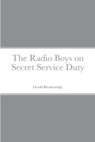 The Radio Boys on Secret Service Duty - (Hardcover, 1922) B0CJF5C3S5 Book Cover