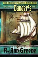 The Stones of Caron.: Following Danger's Path 1512179590 Book Cover