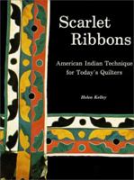 Scarlet Ribbons : American Indian Technique for Today's Quilters 0891459243 Book Cover