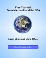 Free Yourself from Microsoft and the NSA... Learn Linux and Libre Office! 1494267225 Book Cover