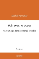 Voir avec le cœur (French Edition) 2414571187 Book Cover