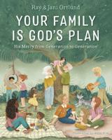 Your Family Is God’s Plan: His Mercy from Generation to Generation 1430088532 Book Cover