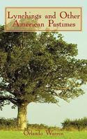 Lynchings and Other American Pastimes 1440142300 Book Cover