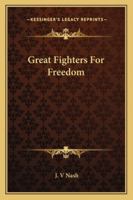 Great Fighters For Freedom 1432585886 Book Cover