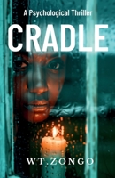 Cradle: A Psychological Thriller B0FCYF67R8 Book Cover