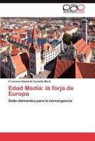 Edad Media: La Forja de Europa 3848468727 Book Cover