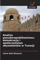 Analiza pseudorepublikanizmu: demokracja i spoleczenstwo obywatelskie w Tunezji (Polish Edition) 6209691617 Book Cover
