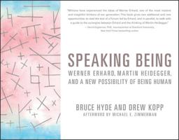 Speaking Being: Werner Erhard, Martin Heidegger, and a New Possibility of Being Human 1119549906 Book Cover