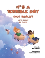 It's a Terrible Day (Not Really): Let's Count by Twos! 0980052939 Book Cover