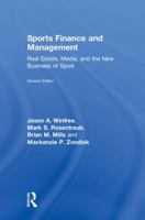 Sports Finance and Management: Real Estate, Media, and the New Business of Sport 1138341819 Book Cover