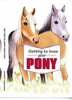 Getting to Know Your Pony (Pet Care) 1842860445 Book Cover