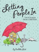 Letting People in: Tips & Stories from a BNB Host 0990572617 Book Cover