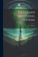 Telegraph Switching Systems B0CM1D9T7K Book Cover