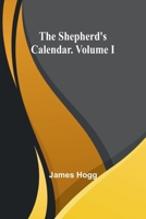 The Shepherd's Calendar. Volume I 9357944095 Book Cover