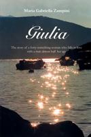 Giulia: The Story of a Woman Who Falls in Love with a Man Nearly Half Her Age 8873040217 Book Cover