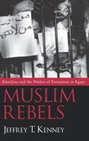 Muslim Rebels: Kharijites and the Politics of Extremism in Egypt 019513169X Book Cover