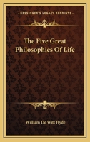 The Five Great Philosophies of Life 1547280042 Book Cover