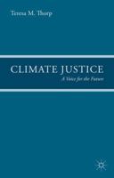 Climate Justice: A Voice for the Future 1349484008 Book Cover